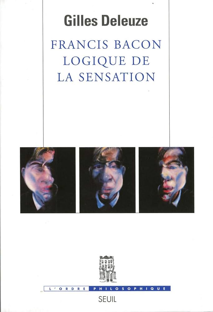 Deleuze Francis Bacon ドゥルーズ フランシスベーコン フランシス・ベーコン 感覚の論理学: 感覚の論理学 | ジル